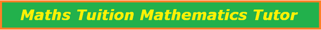 Maths Tuition Mathematics Tutor